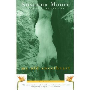 My Old Sweetheart -- Susanna Moore